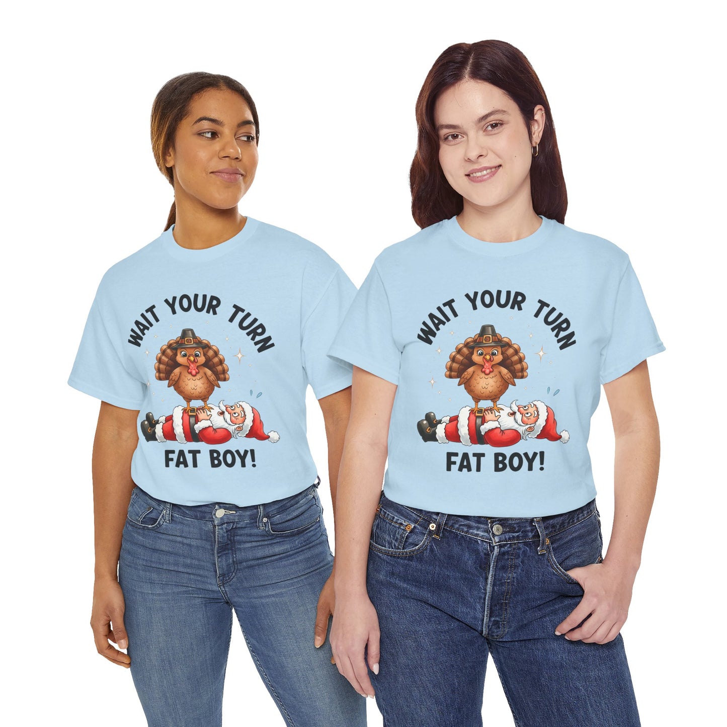 Funny Christmas T-Shirt - 'Wait Your Turn Fat Boy!' Unisex Heavy Cotton Tee