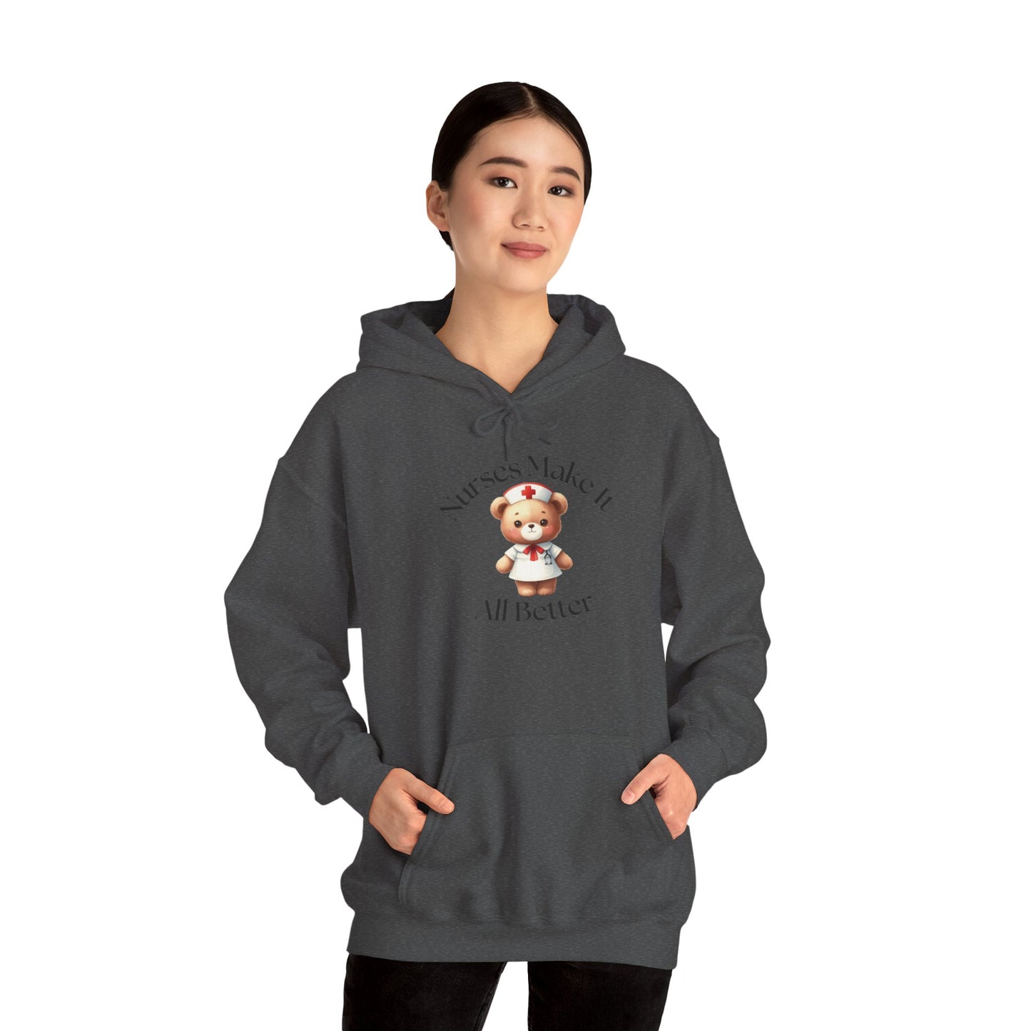 Nurse Appreciation Hoodie - "Nurses Make It All Better"