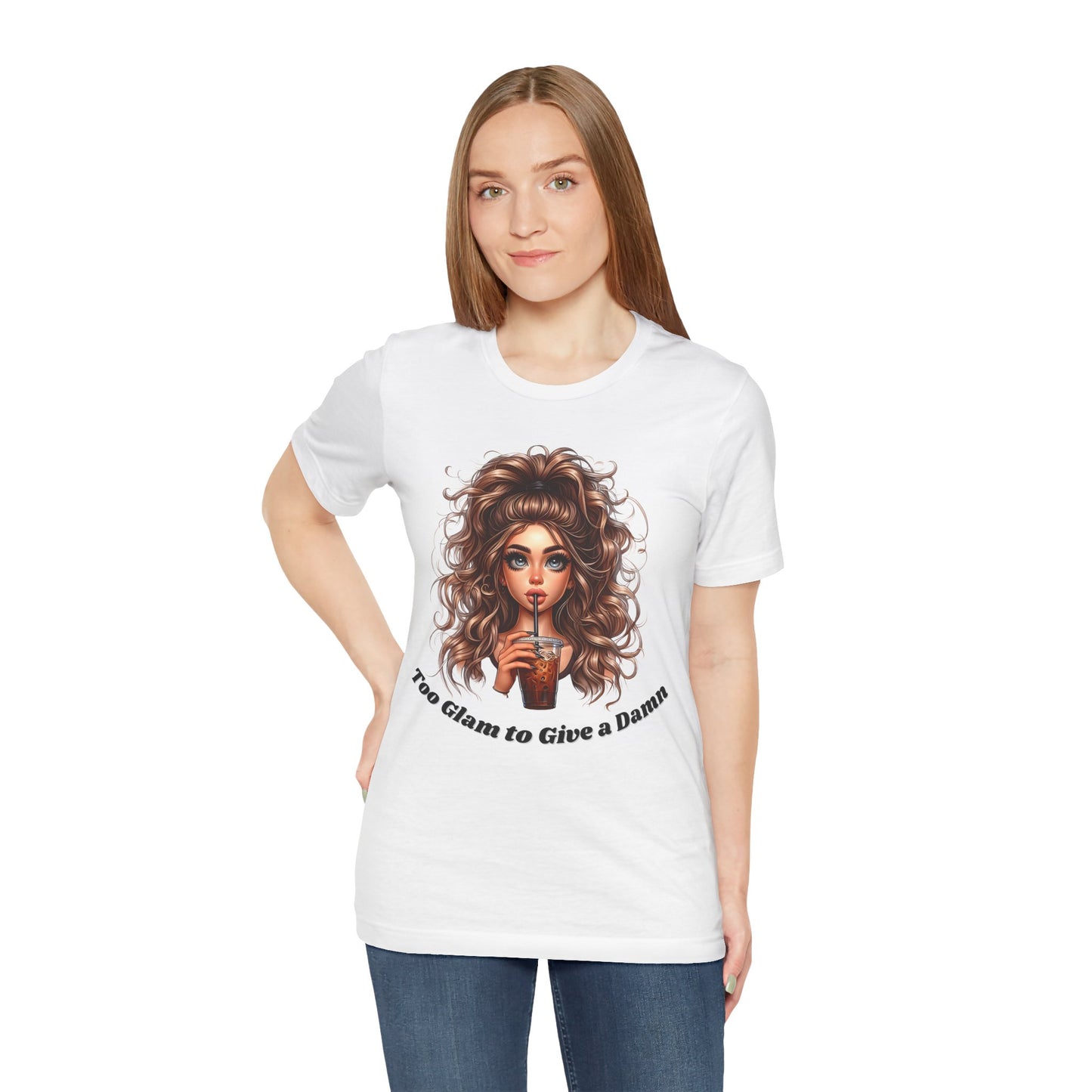 Too Glam to Give a Damn T-Shirt — Glam Girl Graphic Tee