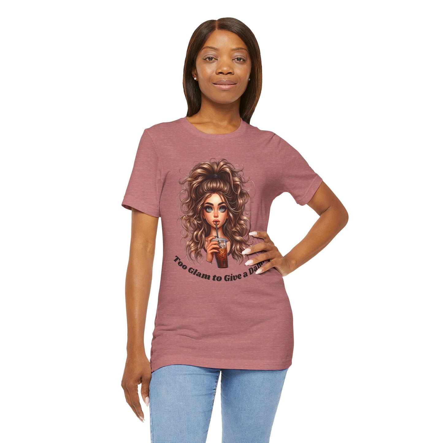 Too Glam to Give a Damn T-Shirt — Glam Girl Graphic Tee