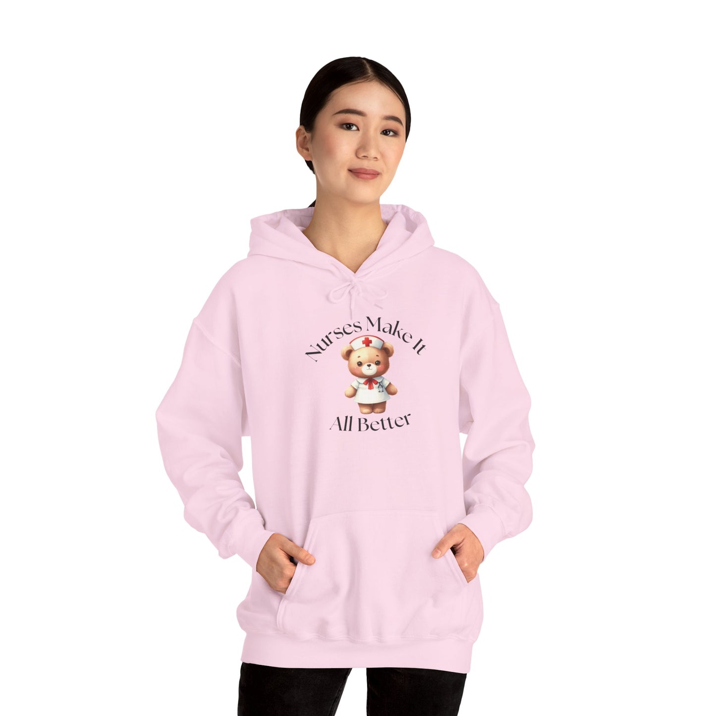 Nurse Appreciation Hoodie - "Nurses Make It All Better"