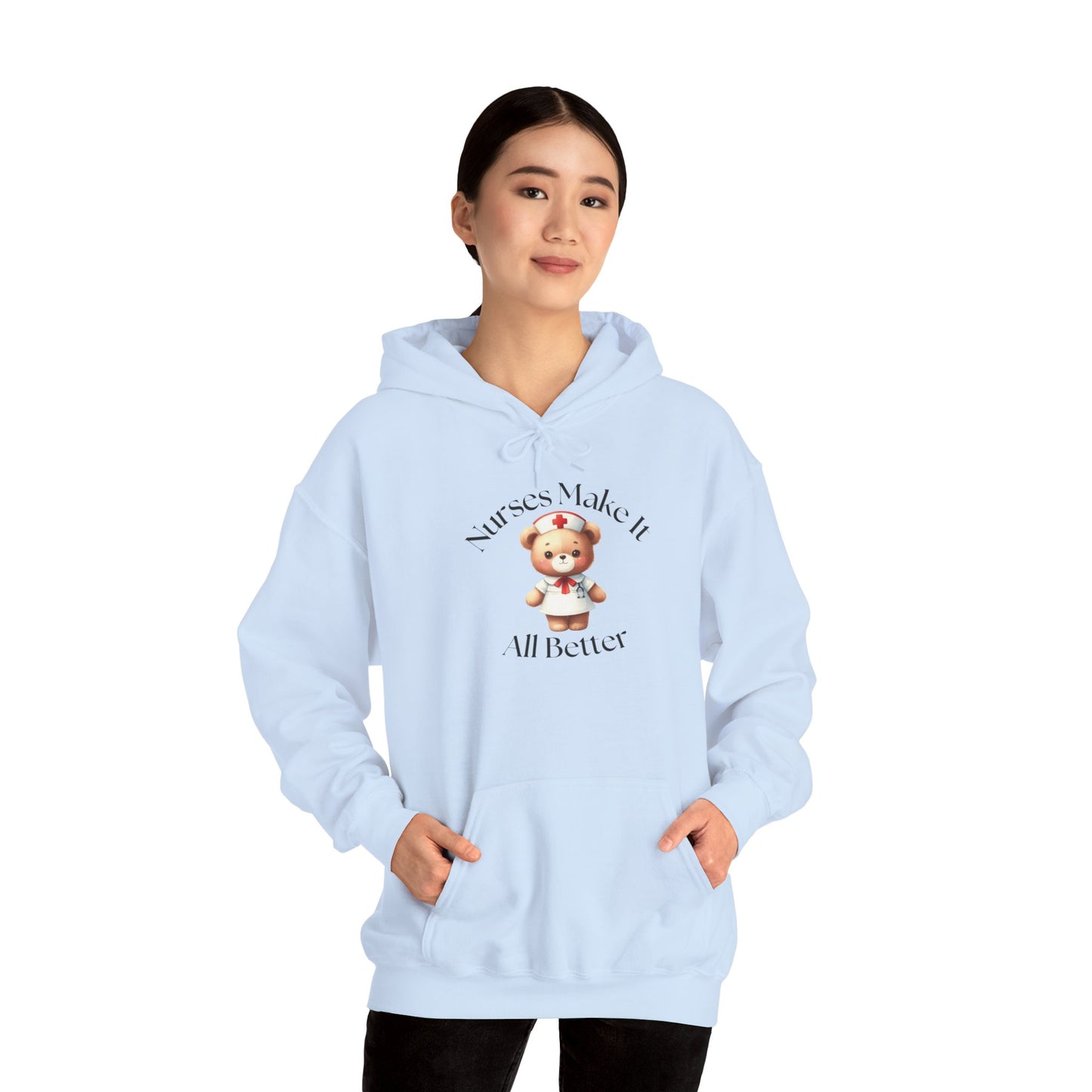 Nurse Appreciation Hoodie - "Nurses Make It All Better"