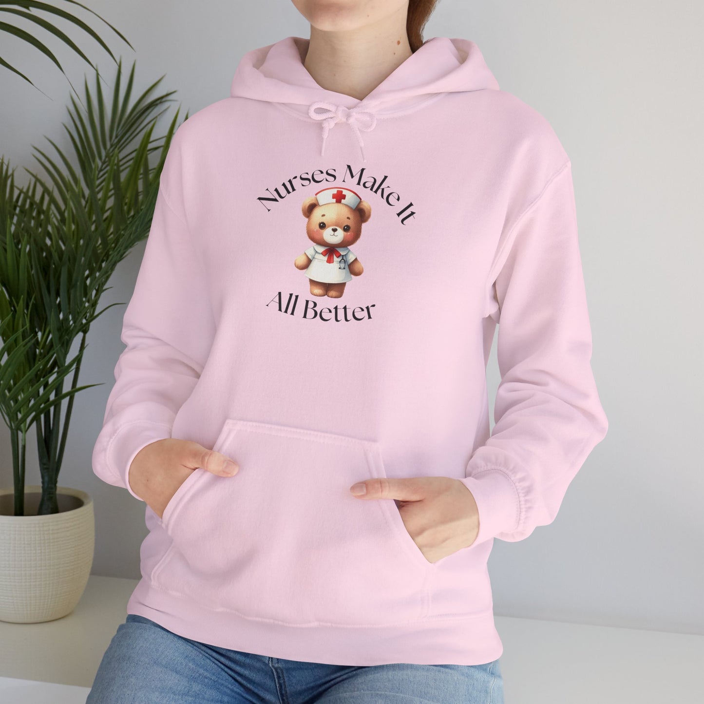 Nurse Appreciation Hoodie - "Nurses Make It All Better"