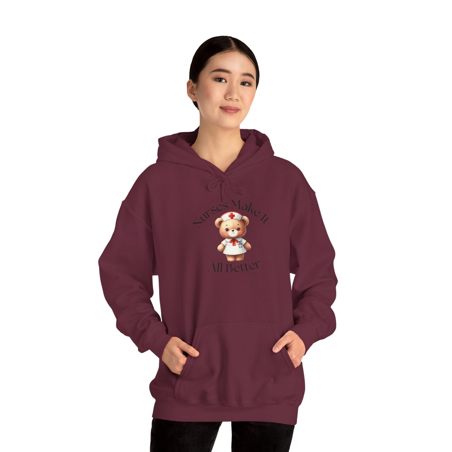 Nurse Appreciation Hoodie - "Nurses Make It All Better"