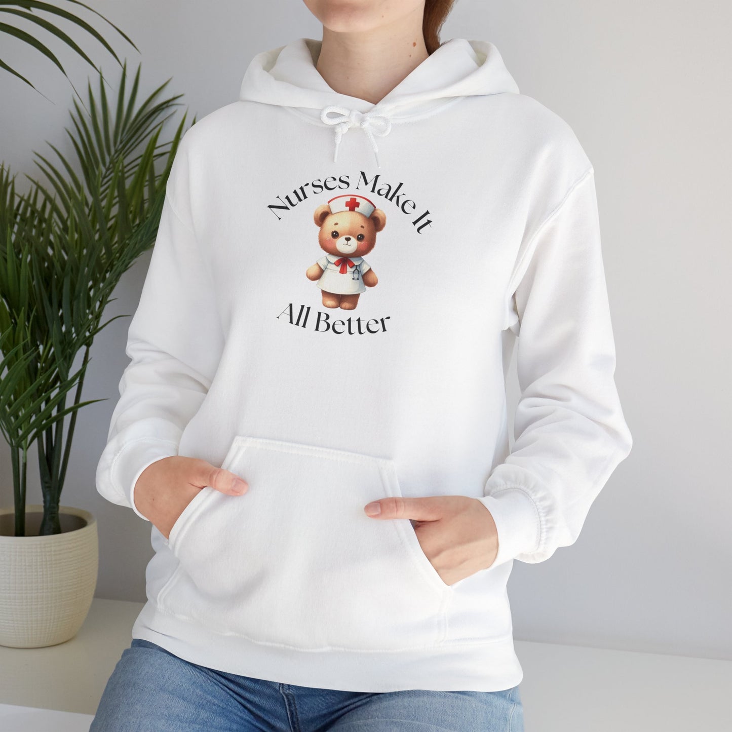Nurse Appreciation Hoodie - "Nurses Make It All Better"